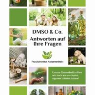 Antworten auf Ihre Fragen zu DMSO & Co. (eBook, PDF)