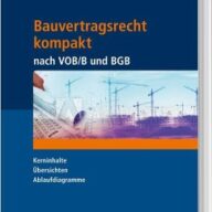 Bauvertragsrecht kompakt nach VOB/B und BGB
