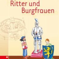 Ritter und Burgfrauen - Werkstatt 3./4. Schuljahr