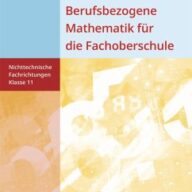 Berufsbezogene Mathematik für die Fachoberschule 11. Schülerband. Nichttechnische Fachrichtungen. Niedersachsen