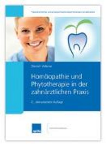 Homöopathie und Phytotherapie in der zahnärztlichen Praxis