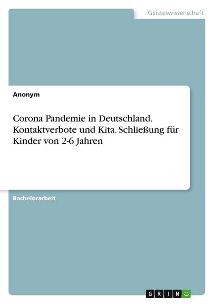 Corona Pandemie in Deutschland. Kontaktverbote und Kita. Schließung für Kinder von 2-6 Jahren