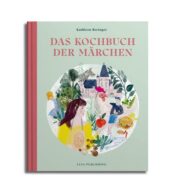 Das Kochbuch der Märchen