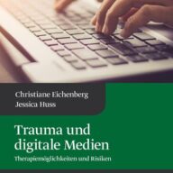Trauma und digitale Medien (Traumafolgestörungen, Bd. 3)