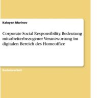 Corporate Social Responsibility. Bedeutung mitarbeiterbezogener Verantwortung im digitalen Bereich des Homeoffice