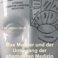 Max Meister und der Untergang der alternativen Medizin
