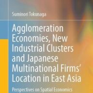 Agglomeration Economies, New Industrial Clusters and Japanese Multinational Firms' Location in East Asia: Perspectives on Spatial Economics