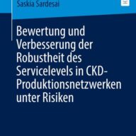 Bewertung und Verbesserung der Robustheit des Servicelevels in CKD-Produktionsnetzwerken unter Risiken