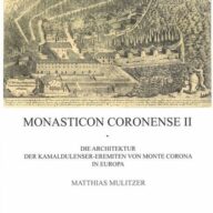 Die Architektur der Kamaldulenser-Eremiten von Monte Corona in Europa