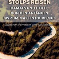 Stolps Reisen: Damals und heute, von den Anfängen bis zum Massentourismus