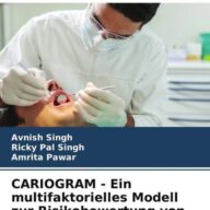 CARIOGRAM - Ein multifaktorielles Modell zur Risikobewertung von Zahnkaries