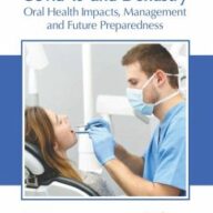 Covid-19 and Dentistry: Oral Health Impacts, Management and Future Preparedness