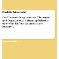Der Zusammenhang zwischen Führungsstil und Organizational Citizenship Behavior unter dem Einfluss der emotionalen Intelligenz