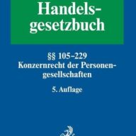 Münchener Kommentar zum Handelsgesetzbuch Bd. 2: Zweites Buch. Handelsgesellschaften und stille Gesellschaft. Erster Abschnitt. Offene Handelsgesellsc