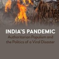 India's Pandemic: Authoritarian Populism and the Politics of a Viral Disaster