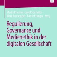 Regulierung, Governance und Medienethik in der digitalen Gesellschaft