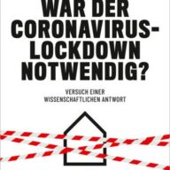 War der Coronavirus-Lockdown notwendig?