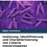 Isolierung, Identifizierung und Charakterisierung von Listeria monocytogenes